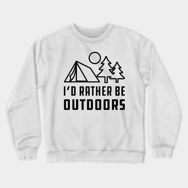 Camping - I'd rather be outdoors Crewneck Sweatshirt by KC Happy Shop